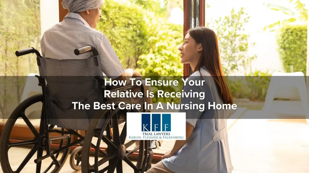 How To Ensure Your Relative Is Receiving The Best Care In A Nursing Home