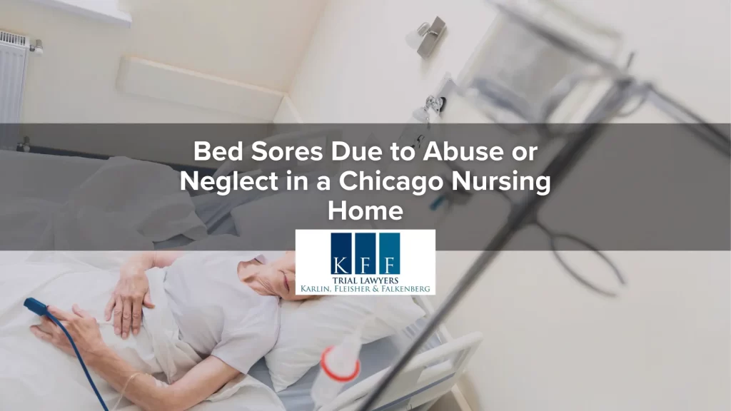 Bed Sores Due to Abuse or Neglect in a Chicago Nursing Home