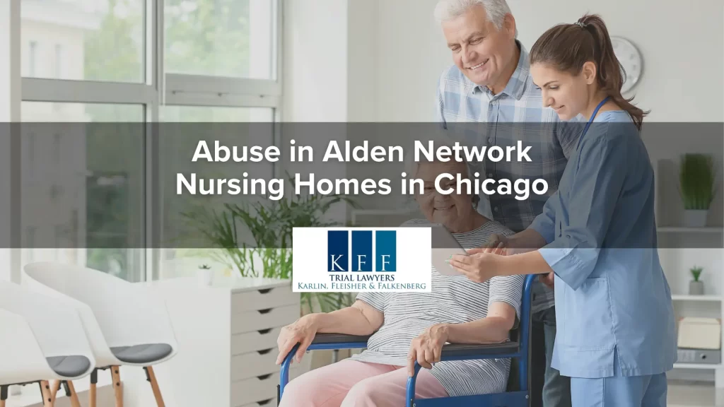 Abuse in Alden Network Nursing Homes in Chicago