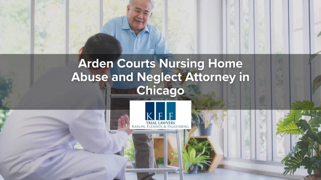 Arden Courts Nursing Home Abuse and Neglect Attorney in Chicago