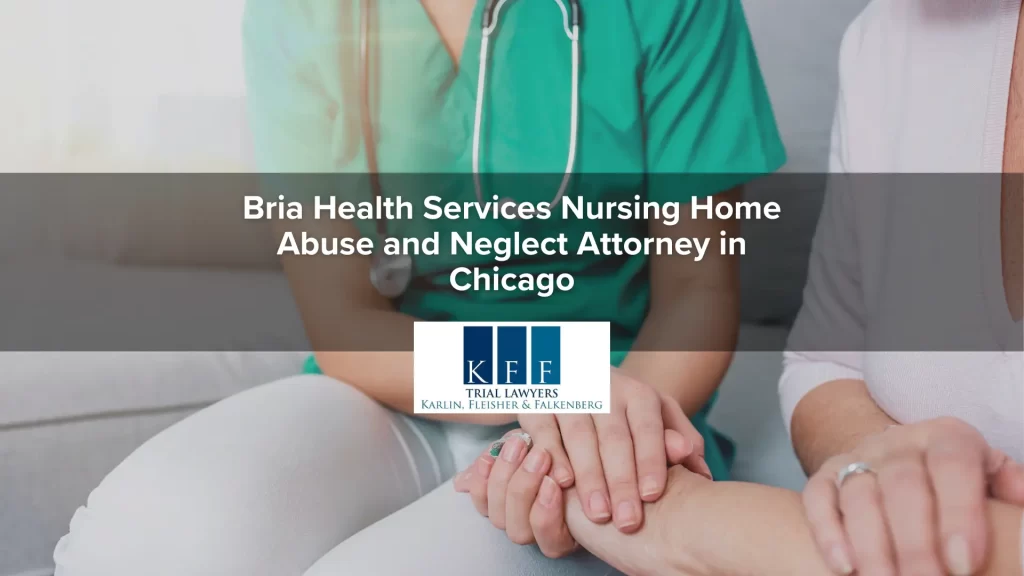 Bria Health Services Nursing Home Abuse and Neglect Attorney in Chicago