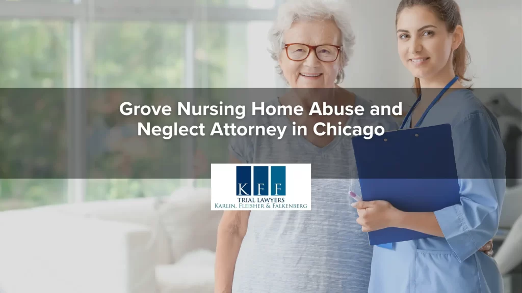 Grove Nursing Home Abuse and Neglect Attorney in Chicago