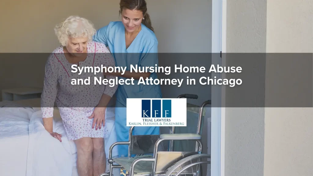 Symphony Nursing Home Abuse and Neglect Attorney in Chicago