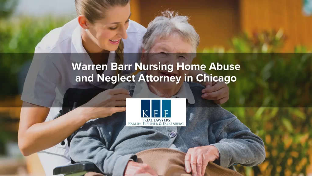 Warren Barr Nursing Home Abuse and Neglect Attorney in Chicago