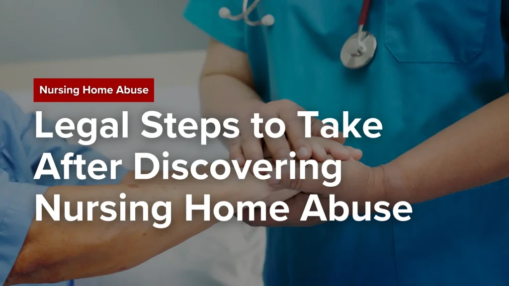 Legal Steps to Take After Discovering Nursing Home Abuse Image