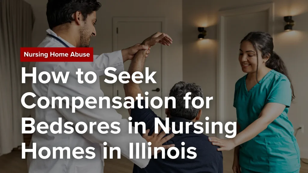 How to Seek Compensation for Bedsores in Nursing Homes in Illinois