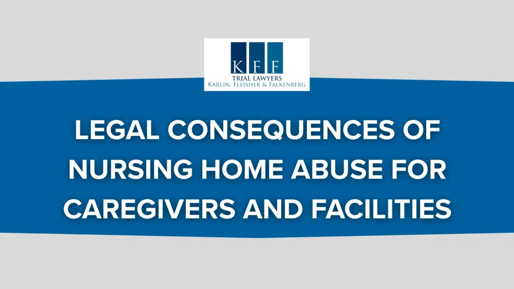 Legal Consequences of Nursing Home Abuse for Caregivers and Facilities